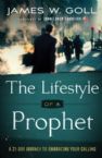 The Lifestyle of a Prophet: A 21-Day Journey to Embracing Your Calling (book) by James Goll