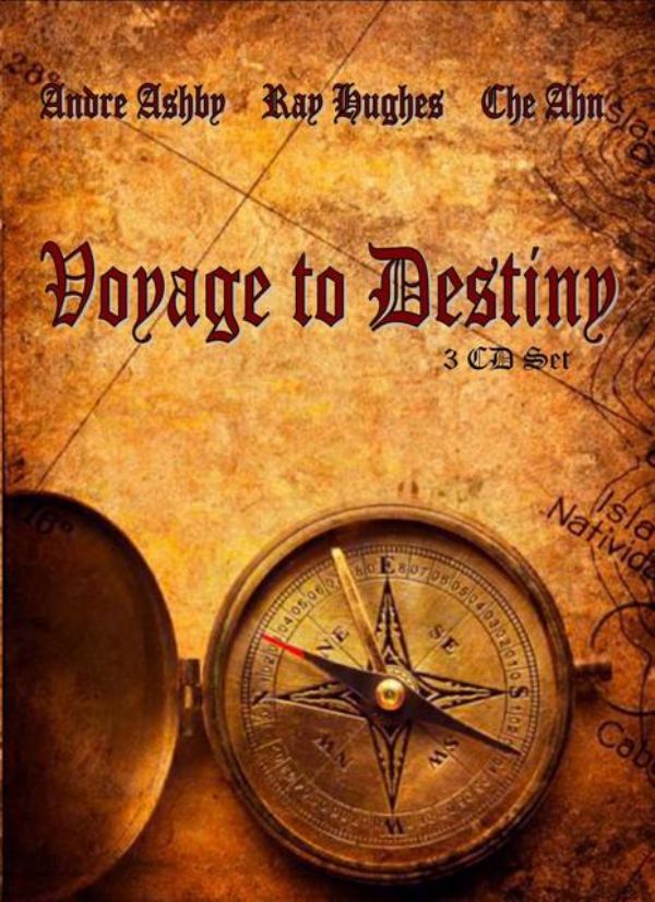 CLEARANCE: Voyage to Destiny (3 CD Teaching Set) by Andre Ashby, Ray Hughes and Che Ahn