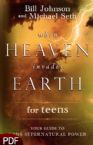 When Heaven Invades Earth For Teens (E-Book PDF Download) by Bill Johnson and and Michael Seth