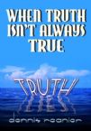 CLEARANCE: When Truth Isn't Always True (teaching CD) by Dennis Reanier