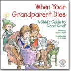 When Your Grandparent Dies: A Child's Guide to Good Grief (Book) By R.W. Alley