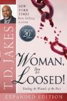 Woman, Thou Art Loosed! Expanded Edition (book)  by T.D. Jakes