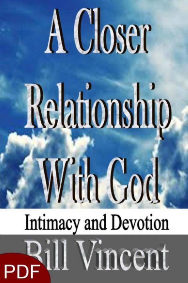A Closer Relationship With God (E-Book/PDF Download) by Bill Vincent