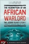 The Redemption of an African Warlord: The Joshua Blahyi Story: A Modern Day Conversion From Saul To Paul (E-Book-PDF Download) by Joshua Blahyi