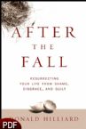 After the Fall: Resurrecting Your Life from Shame, Disgrace, and Guilt (E-Book-PDF Download) by Donald Hilliard