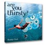 CLEARANCE: Are You Thirsty? (teaching CD) By Randy Clark