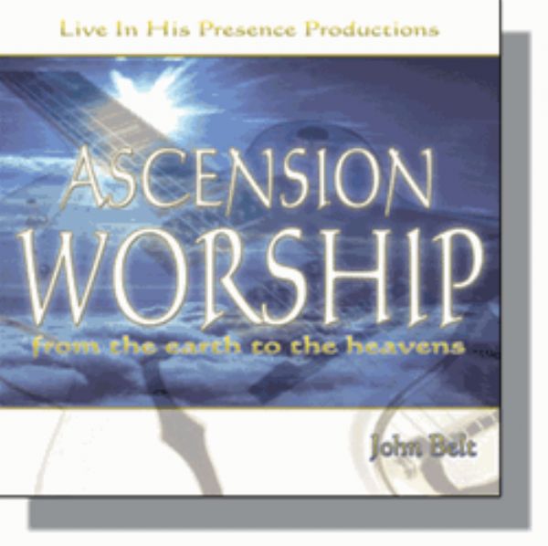 SPECIAL DEAL: Ascension Worship (prophetic worship CD) by John Belt
