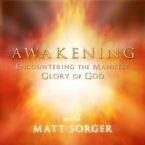 CLEARANCE: Awakening: Encountering the Manifest Glory of God (Music/Proclamation CD) by Matt Sorger