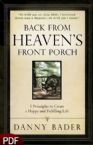 Back From Heaven's Front Porch: 5 Principles to Create a Happy and Fulfilling Life (E-Book-PDF Download) by Danny Bader