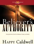 Believers Authority: Taking Dominion Over Sin, Sickness, Poverty and Death (Book) by Happy Caldwell