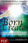 Born to Create: Stepping into Your Supernatural Destiny (Ebook PDF Download) by Theresa Dedmon