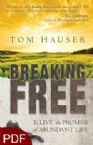 Breaking Free: To Live the Promise of Abundant Life (E-Book- PDF Download) By Tom Hauser