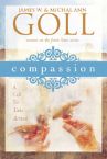 Compassion: A Call To Take Action (book) by James Goll and Michal Ann Goll