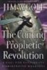 The Coming Prophetic Revolution (book) by James Goll