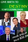 Give Birth to Destiny (10 MP3 Teaching Download Set) by Patricia King, Sid Roth, Mark Chironna, Don Nori and Michael Jr