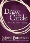 Draw the Circle: The 40 Day Prayer Challenge (book) by Mark Batterson