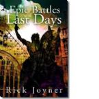 Epic Battles Of The Last Days (book) by Rick Joyner
