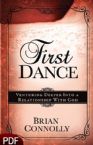 First Dance: Venturing Deeper Into a Relationship With God (E-book PDF Download) by Brian Connolly