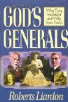 God's Generals 1 : Why They Succeeded and Why Some Fail (book) by Roberts Liardon