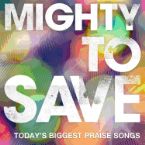 Mighty to Save: Today's Biggest Praise Songs (music CD) by Hillsong