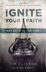 Ignite Your Faith: Get Back in the Fight (Book) by Tim Clinton