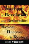 Increase of Revelation and Restoration:  Reveal, Recover & Restore (E-book PDF Download) by Bill Vincent