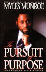 In Pursuit of Purpose (book) by Myles Munroe