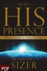 Into His Presence (E-Book-PDF Download) by Dr. Francis J. Sizer