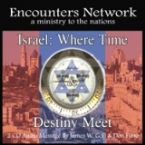 CLEARANCE: ISRAEL WHERE TIME AND DESTINY MEET (2 teaching CD) by James Goll and Don Finto