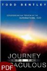 The Journey into the Miraculous (E-Book-PDF Download) by Todd Bentley