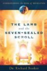 The Lamb and the Seven-Sealed Scroll: Understanding The Book of Revelation Series Book 2 (book) by Dr. Richard Booker