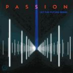 Let the Future Begin (music CD) by Passion