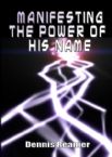 CLEARANCE: Manifesting The Power of His Name (teaching CD) by Dennis Reanier