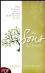 My Sons Are Jewish: The Jewish Roots of the Christian Faith (E-Book-PDF Download) by Paula Clayman
