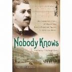 Nobody Knows: The Forgotten Story Of One Of The Most Influential Figures In American Music (Book) by Craig VonBuseck