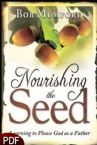 Nourishing the Seed: Learning to Please God as a Father (E-Book-PDF Download) by Bob Mumford