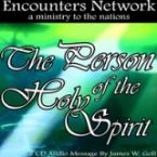 The Person of the Holy Spirit  (2 teaching CD) by James Goll