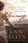 Pilgrimage: My Journey to a Deeper Faith in the Land Where Jesus Walked (Book) by Lynn Austin