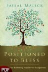 Positioned to Bless (E-Book-PDF Download) By Faisal Malick