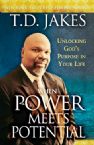 When Power Meets Potential: Unlocking Gods Purpose in Your Life (Book) by T.D. Jakes