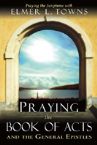 Praying the Book of Acts (book) by Elmer Towns