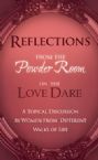 Reflections from the Powder Room on The Love Dare (book) by Various Authors