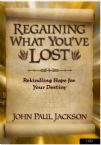 Regaining What You've Lost (1 Teaching CD) John Paul Jackson 