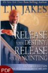 Release Your Destiny, Release Your Anointing (E-Book-PDF Download) By T.D. Jakes