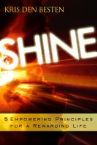 Shine - 5 Empowering Principles For A Rewarding Life (Book) by Kris Den Besten