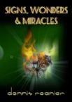 Signs, Wonders & Miracles (MP3 Download Teaching) by Dennis Reanier