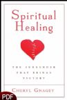 Spiritual Healing: The Surrender That Brings Victory (E-Book-PDF Download) by Cheryl Gnagey