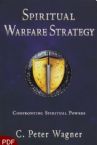 Spiritual Warfare Strategy: Confronting Spiritual Powers (E-Book-PDF Download) By C. Peter Wagner