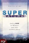 Stories of the Supernatural: Finding God in Walmart and Other Unlikely Places (E-Book-PDF Downloads) by Tyler Johnson