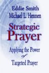 Strategic Prayer: Applying the Power of Targeted Prayer (E-book PDF Download) by Eddie Smith and Michael L Hennen